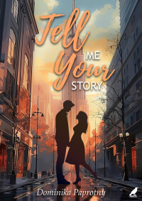 Tell Me Your Story - Dominika Paprotny - ebook