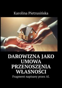 Darowizna jako umowa przenoszenia własności - Karolina Pietrusińska - ebook