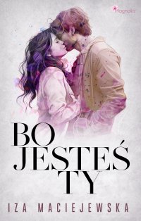 Bo jesteś ty - Iza Maciejewska - ebook