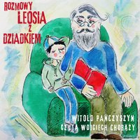 Rozmowy Leosia z Dziadkiem - Witold Pańczyszyn - audiobook