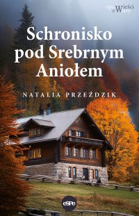 Schronisko pod Srebrnym Aniołem - Natalia Przeździk - ebook