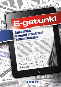 E-Gatunki. Dziennikarz w nowej przestrzeni komunikowania - Wiesław Godzic - ebook