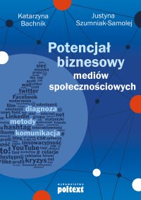 Potencjał biznesowy mediów społecznościowych - Katarzyna Bachnik - ebook