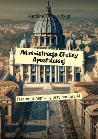 Administracja Stolicy Apostolskiej - Karolina Pietrusińska - ebook