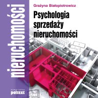 Psychologia sprzedaży nieruchomości - Grażyna Białopiotrowicz - audiobook