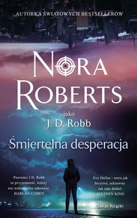 Śmiertelna desperacja - Nora Roberts - ebook