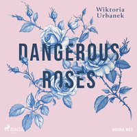 Dangerous Roses - Wiktoria Urbanek - audiobook