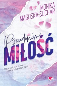 Pseudonim miłość - Monika Magoska-Suchar - ebook