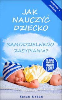 Jak Nauczyć Dziecko Samodzielnego Zasypiania - Susan Urban - ebook