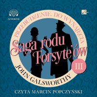 Saga rodu Forsyte'ów. Przebudzenie. Do wynajęcia - John Galsworthy - audiobook