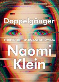 Doppelgänger. Podróż do lustrzanego świata - Naomi Klein - ebook