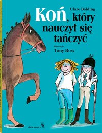 Koń, który nauczył się tańczyć - Clare Balding - ebook