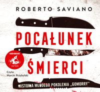 Pocałunek śmierci - Roberto Saviano - audiobook