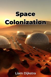 Space Colonization - Liam Dijkstra - ebook