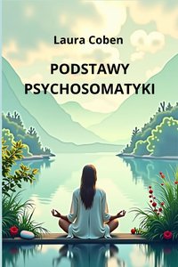 PODSTAWY PSYCHOSOMATYKI - LAURA COBEN - ebook