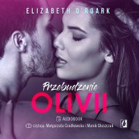 Przebudzenie Olivii - Elizabeth O'Roark - audiobook