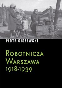 Robotnicza Warszawa 1918-1939 - Piotr Ciszewski - ebook