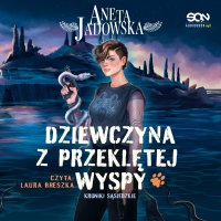 Dziewczyna z Przeklętej Wyspy - Aneta Jadowska - audiobook