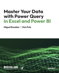 Master Your Data with Power Query in Excel and Power BI - MrExcel's Holy Macro! Books - ebook