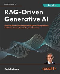 RAG-Driven Generative AI - Denis Rothman - ebook