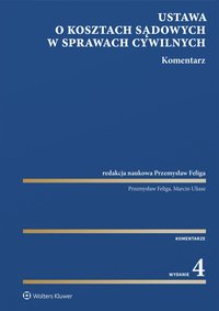 Ustawa o kosztach sądowych w sprawach cywilnych. Komentarz - Przemysław Feliga - ebook