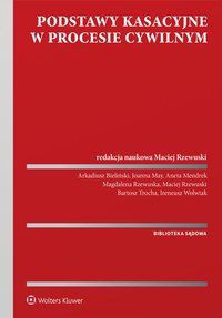 Podstawy kasacyjne w procesie cywilnym - Bartosz Trocha - ebook