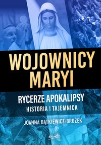 Wojownicy Maryi - Joanna Bątkiewicz-Brożek - ebook