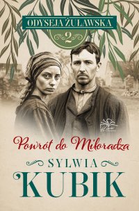 Odyseja żuławska. Tom 2. Powrót do Miłoradza - Sylwia Kubik - ebook