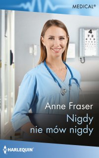 Nigdy nie mów nigdy - Anne Fraser - ebook