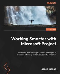 Working Smarter with Microsoft Project - Staci Warne - ebook