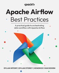 Apache Airflow Best Practices - Dylan Intorf - ebook