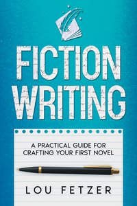 Fiction Writing - Lou Fetzer - ebook