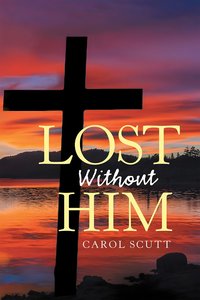 Lost Without Him - Carol Scutt - ebook