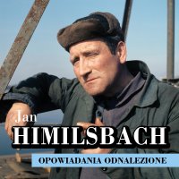 Opowiadania odnalezione - Jan Himilsbach - audiobook