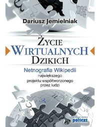 Życie wirtualnych dzikich - Dariusz Jemielniak - ebook