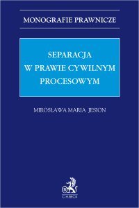 Separacja w prawie cywilnym procesowym - Mirosława Maria Jesion - ebook