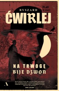 Na trwogę bije dzwon - Ryszard Ćwirlej - ebook