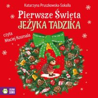 Pierwsze Święta Jeżyka Tadzika - Katarzyna Pruszkowska-Sokalla - audiobook