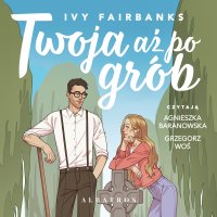 Twoja aż po grób - Ivy Fairbanks - audiobook