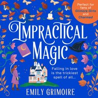 Impractical Magic - Emily Grimoire - audiobook