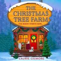 Christmas Tree Farm - Laurie Gilmore - audiobook