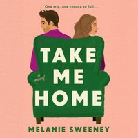 Take Me Home - Melanie Sweeney - audiobook