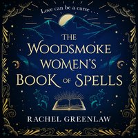 Woodsmoke Women's Book of Spells - Rachel Greenlaw - audiobook