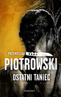 Ostatni taniec - Przemysław Piotrowski - ebook