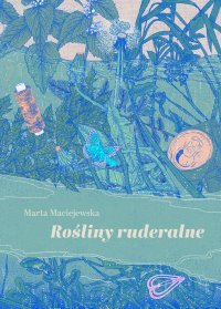 Rośliny ruderalne - Marta T. Maciejewska - ebook