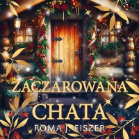 Zaczarowana chata - Roma J.Fiszer - audiobook