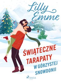 Świąteczne tarapaty w górzystej Snowdonii - Lilly Emme - ebook