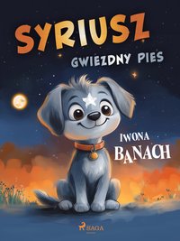 Syriusz, gwiezdny pies - Iwona Banach - ebook