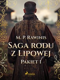 Saga rodu z Lipowej. Pakiet 1 - Marian Piotr Rawinis - ebook