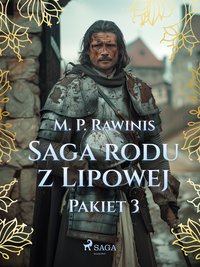 Saga rodu z Lipowej. Pakiet 3 - Marian Piotr Rawinis - ebook